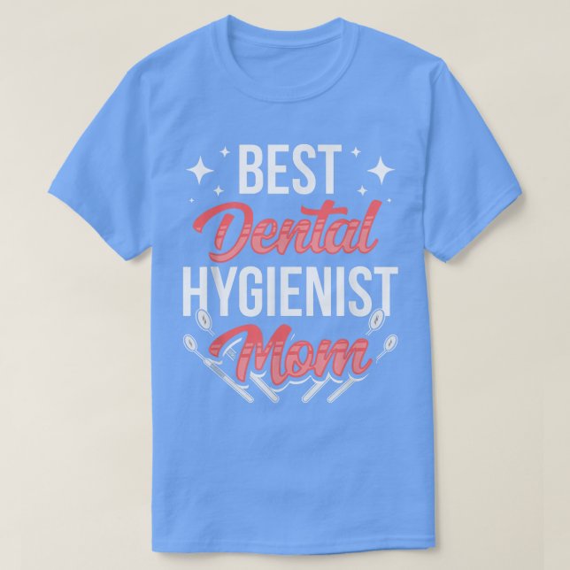 Dental Hygienist Mom Team Hygiene Dentist Clinic M T-Shirt (Design Front)