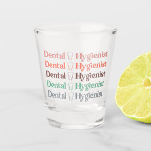 Dental Hygienist RDH Dentist Dental gifts Shot Glass