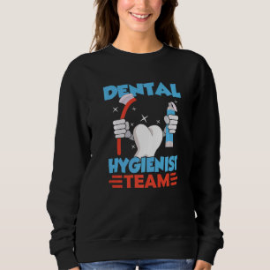 Dental Hygienist Team Dentist Clinic Hygiene Sweatshirt