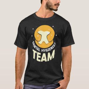 Dental Hygienist Team Dentist Clinic Hygiene T-Shirt