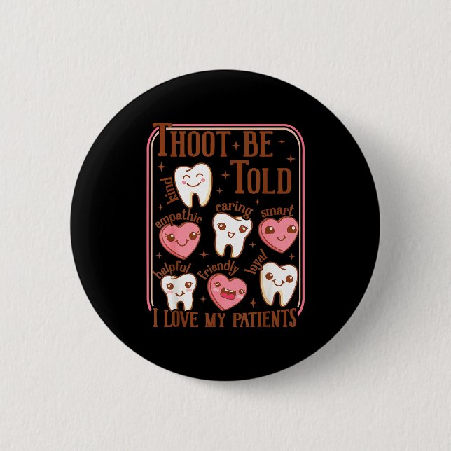 Dental Hygienist Valentine's Day Dentist Squad Too 6 Cm Round Badge (Front)