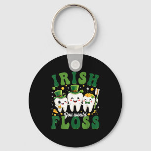 Dental irish would floss dentist st patricks day key ring