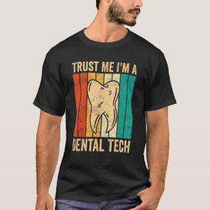 Dental Lab Tech Dental Assistant Assistant I m A D T-Shirt
