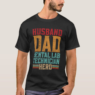 Dental Lab Tech Husband Dad Dental Lab Technician T-Shirt