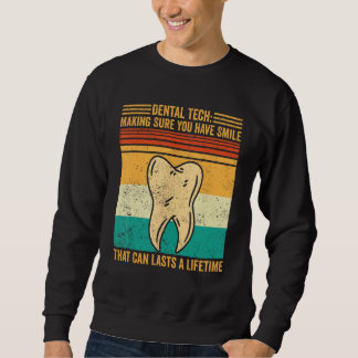 Dental Lab Tech Technician Making Sure You Have Sm Sweatshirt