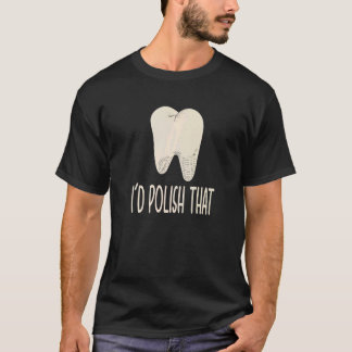 Dental Lep Tech For A Dental Lep Technician  2 T-Shirt
