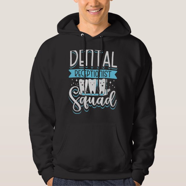 Dental Receptionist Squad Reception Teeth Dentist  Hoodie (Front)