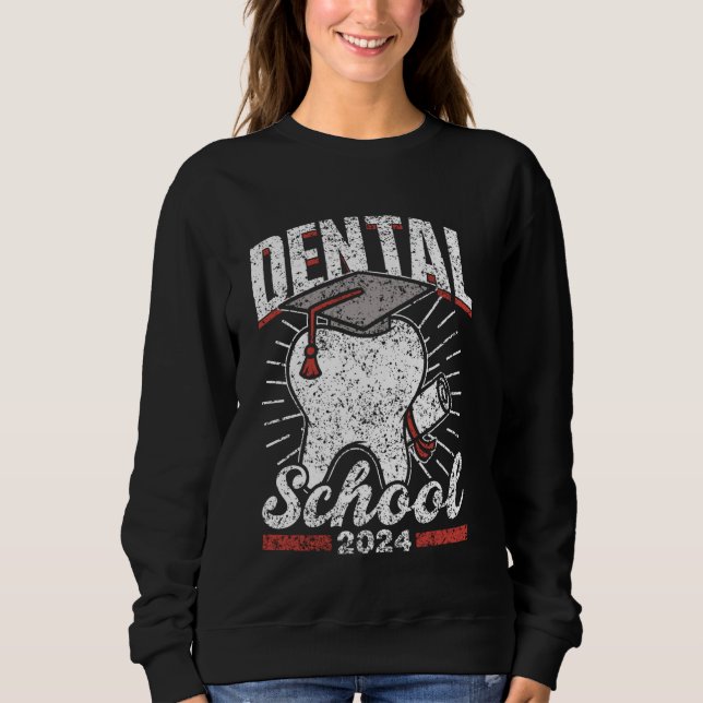 Dental School 2024 Student Dentist Graduate Dental Sweatshirt (Front)