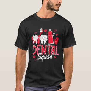 Dental Squad Assistant Dentist Happy Valentine's D T-Shirt