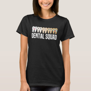 Dental Squad Dentist Dental Hygienist Cute Teeth T-Shirt