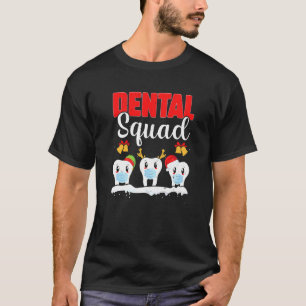 Dental Squad Dentist Tooth Doctor Christmas Dentis T-Shirt