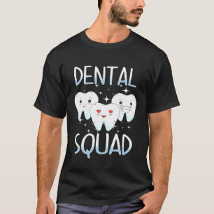 Dental Squad Funny Dental Hygienist Dentist Assist T-Shirt