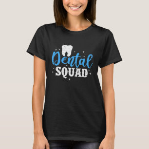 Dental Squad Funny Dentist Dental Hygienist T-Shirt