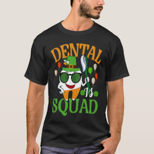 Dental squad Hygienist Dentist Tooth Love St Patri T-Shirt