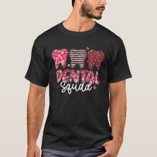 Dental Squad Teeth Dentist Valentines Day Dental A T-Shirt