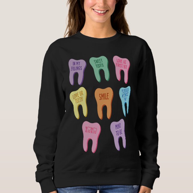 Dental Squad Teeth Dentist Valentine's Day Dental  Sweatshirt (Front)