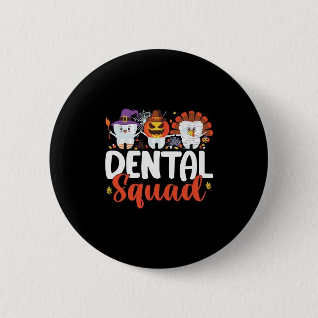 Dental Squad Tooth Dentist Thanksgiving Halloween 6 Cm Round Badge (Front)