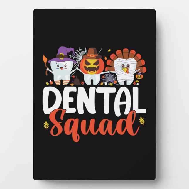 Dental Squad Tooth Dentist Thanksgiving Halloween Plaque (Front)
