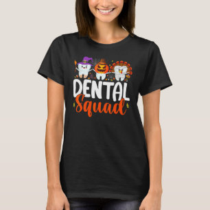 Dental Squad Tooth Dentist Thanksgiving Halloween T-Shirt