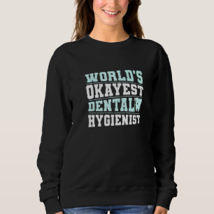 Dental Tools Dentist Dental Hygienist   Sweatshirt