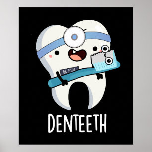 Denteeth Funny Dentist Pun Dark BG Poster