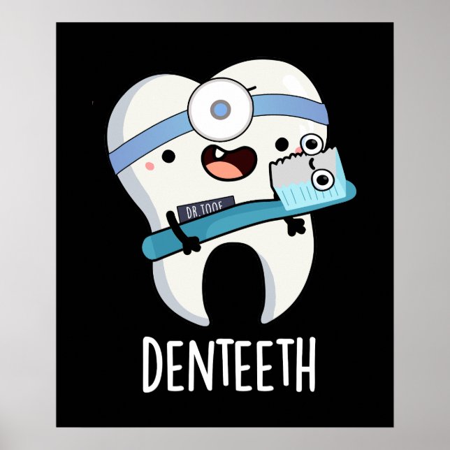 Denteeth Funny Dentist Pun Dark BG Poster (Front)