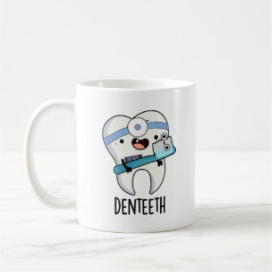 Denteeth Funny Teeth Pun  Coffee Mug
