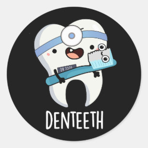 Denteeth Funny Teeth Pun Dark BG Classic Round Sticker