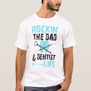Dentist Dad Life - Dentists Father Dentistry Quote T-Shirt