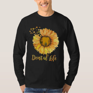 Dentist Dental Assistant Life Teeth Sunflower T-Shirt