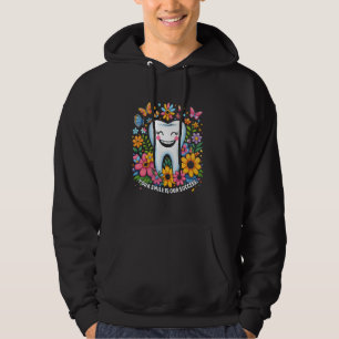 Dentist Dental Assistant Office Your Smile Is Our  Hoodie