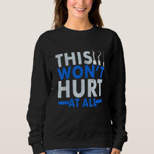 Dentist Dental Hygienist Dental Assistant Hygiene Sweatshirt