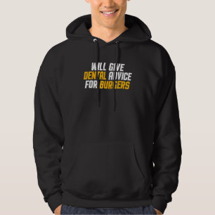 Dentist Dental Student Will Give Dental Advice For Hoodie