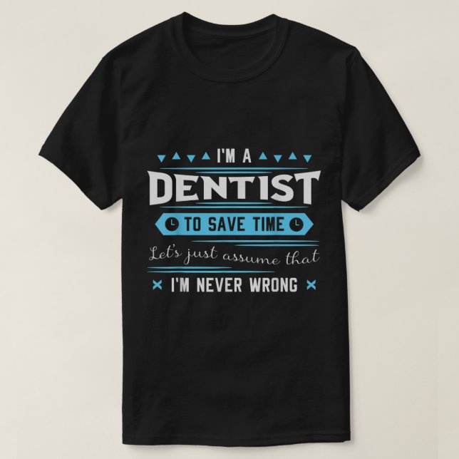 Dentist Dental Surgeon Dentistry Mouth Doctor Oral T-Shirt (Design Front)