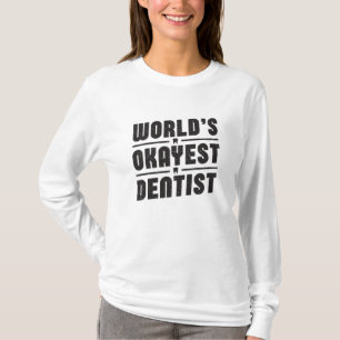 Dentist Dentistry Dental Teeth Funny Gift Idea T-Shirt