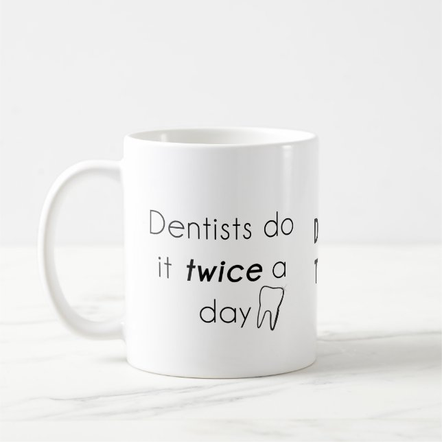 Dentist Do it! Coffee Mug (Left)