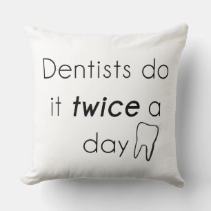 Dentist Do it! Cushion