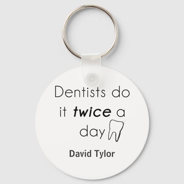 Dentist Do it! Key Ring (Front)