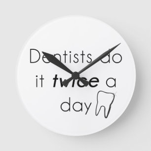 Dentist Do it! Round Clock