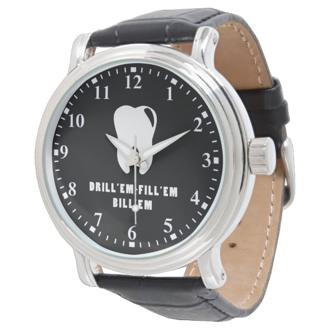Dentist - Drill 'Em Fill 'Em Bill 'Em Watch (Angled)