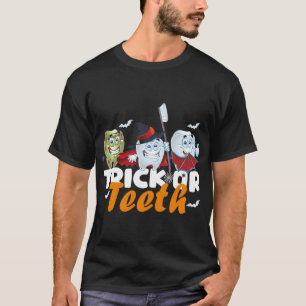Dentist Halloween Trick or Teeth Dental Assistant T-Shirt