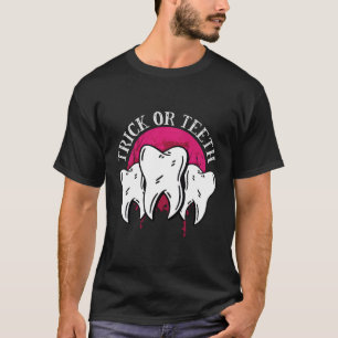 Dentist Halloween Trick Or Treat Dental Assistant T-Shirt