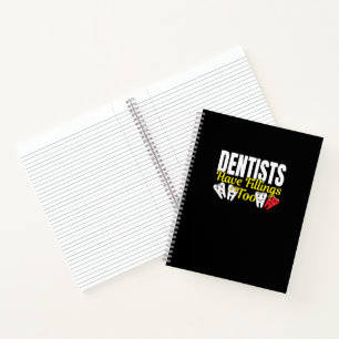 Dentist Have Fillings Too - Dental Feelings Pun Notebook