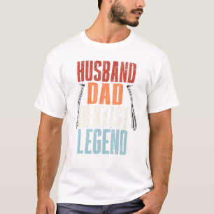 Dentist Husband Dad Dentist Legend Graphic For Fat T-Shirt