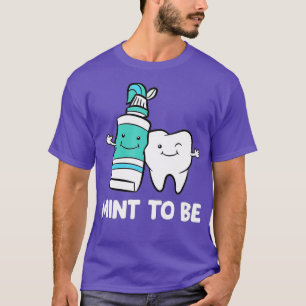 Dentist Hygienist Assistant Tooth Mint To Be Tooth T-Shirt
