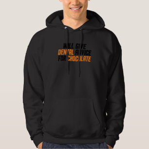 Dentist Hygienist  Will Give Dental Advice For Cho Hoodie