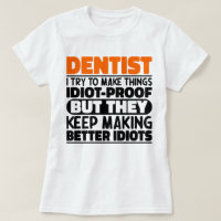 Dentist I Try To Make Things Funny Sayings Dentist