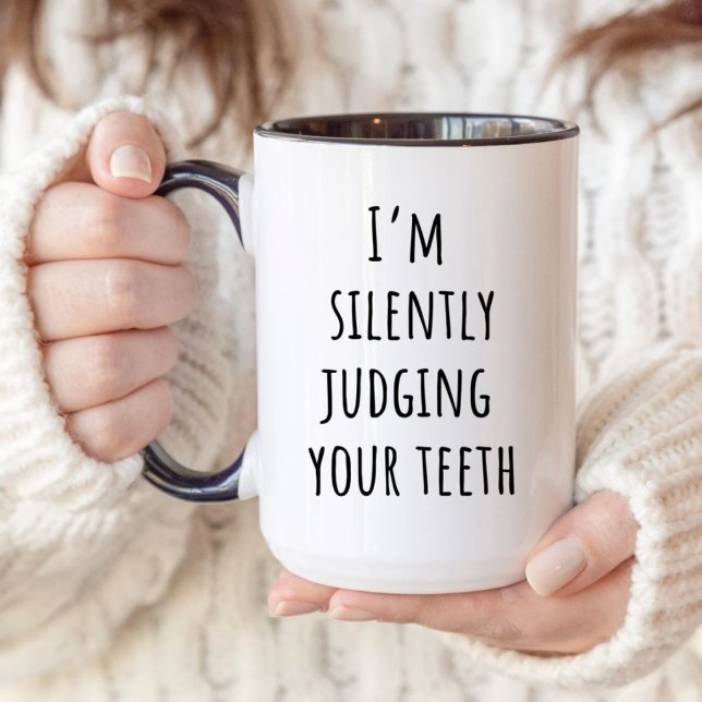 Dentist, I'm Silently Judging Your Teeth Hygienist Mug (Creator Uploaded)