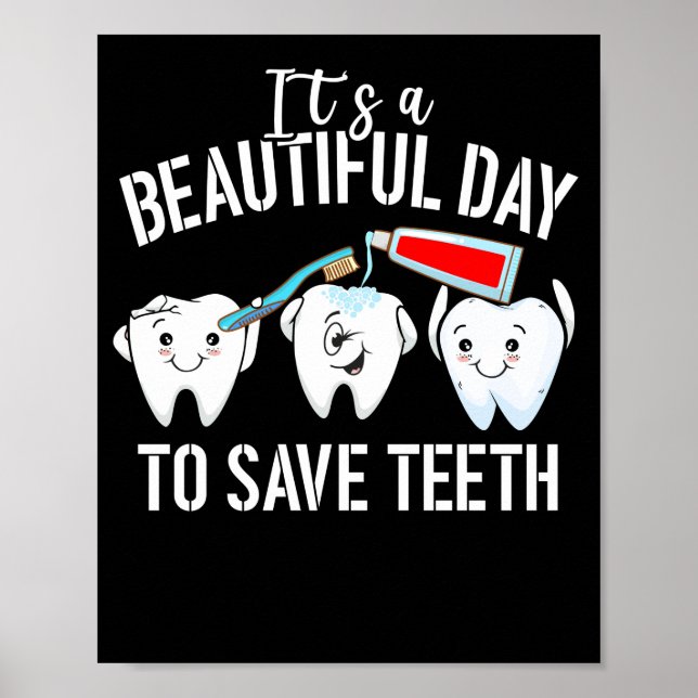 Dentist It's a Beautiful Day to Save Teeth Dental Poster (Front)