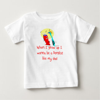 Dentist Like My Dad Baby T-Shirt